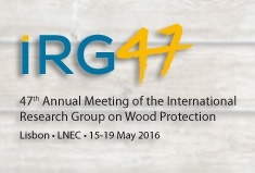 47th Annual Meeting of the International Research Group on Wood Protection – 15th to 19th May 2016 at LNEC (Lisbon, Portugal)