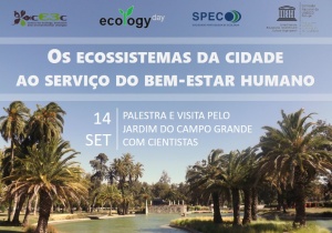 Os ecossistemas da cidade ao serviço do bem estar humano: Palestra e visita pelo jardim do Campo Grande com cientistas