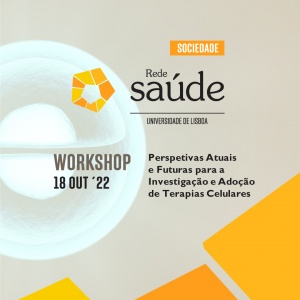 Workshop RedeSAÚDE “Perspetivas atuais e futuras para a investigação e adoção de terapias celulares”